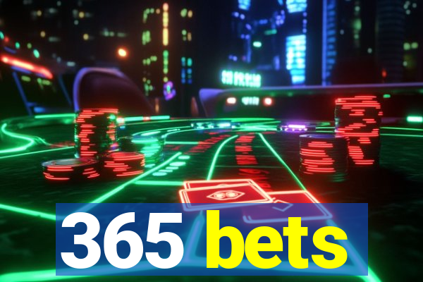 365 bets